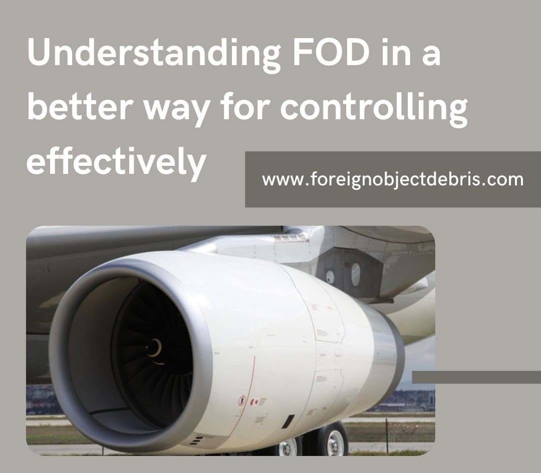 Understanding FOD in a better way for controlling effectively