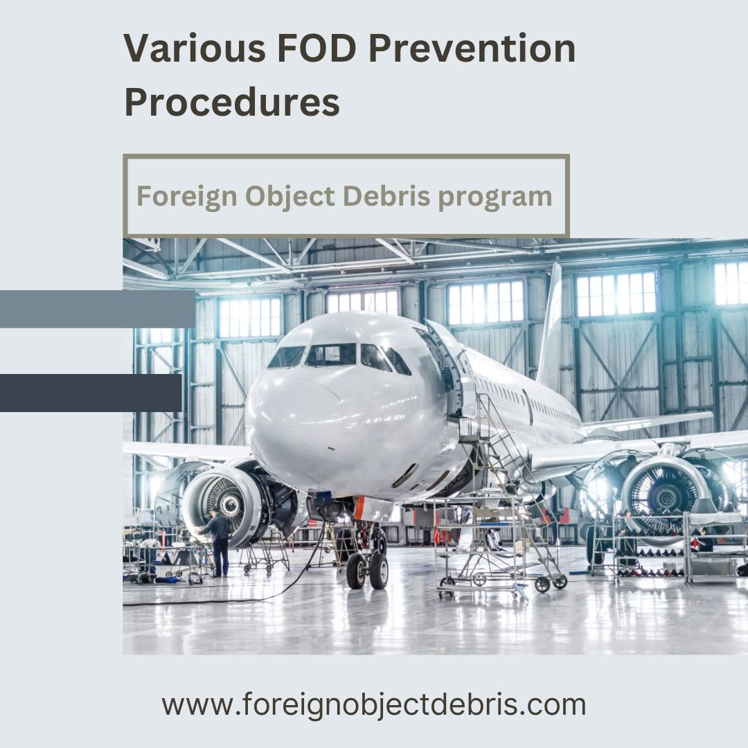 Various Foreign Object Debris prevention procedures