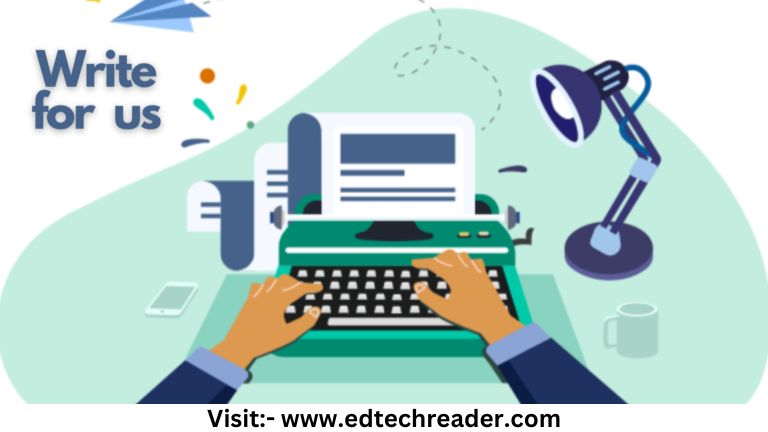 Guest Posting Opportunity Available in Edtechreader