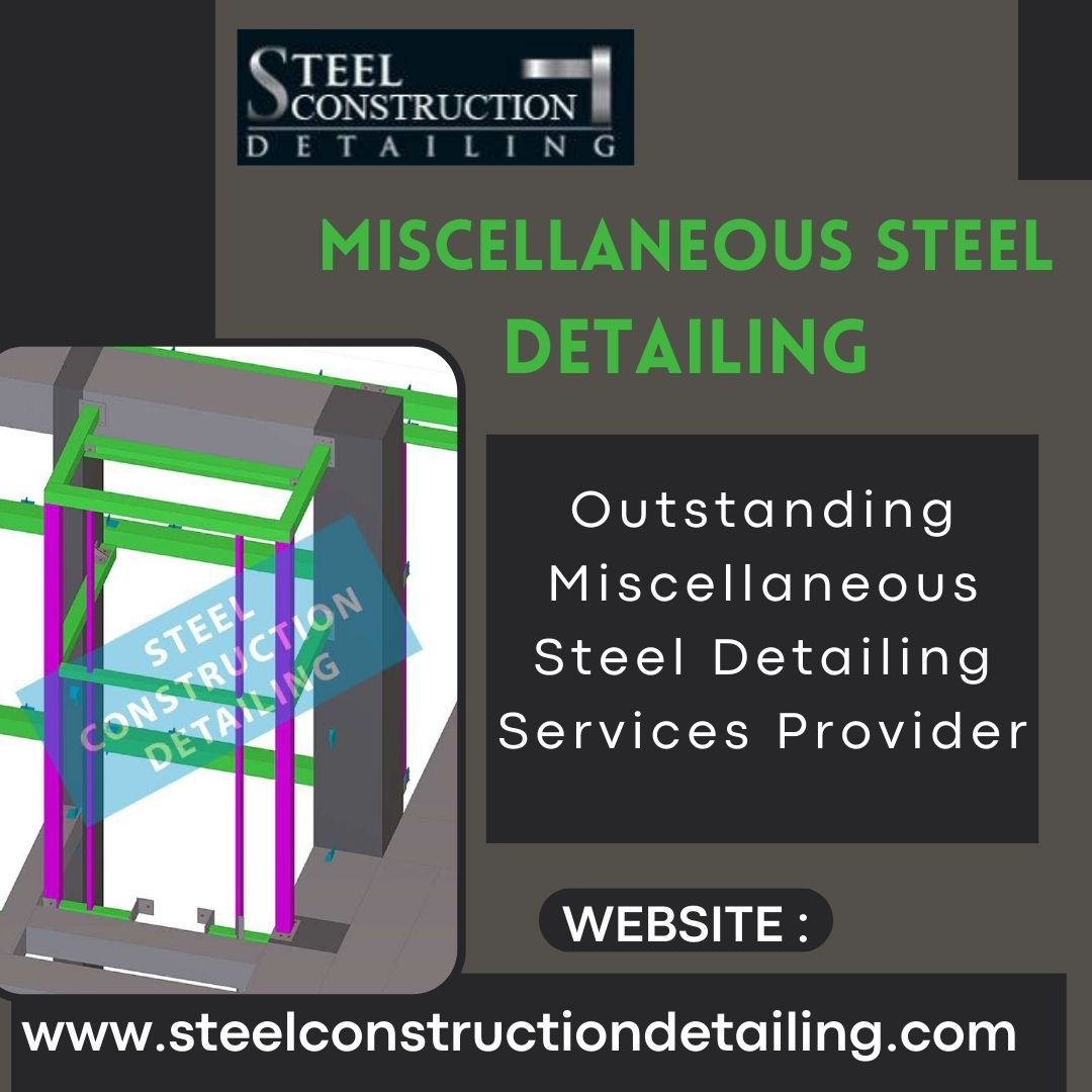 Miscellaneous Steel Detailing