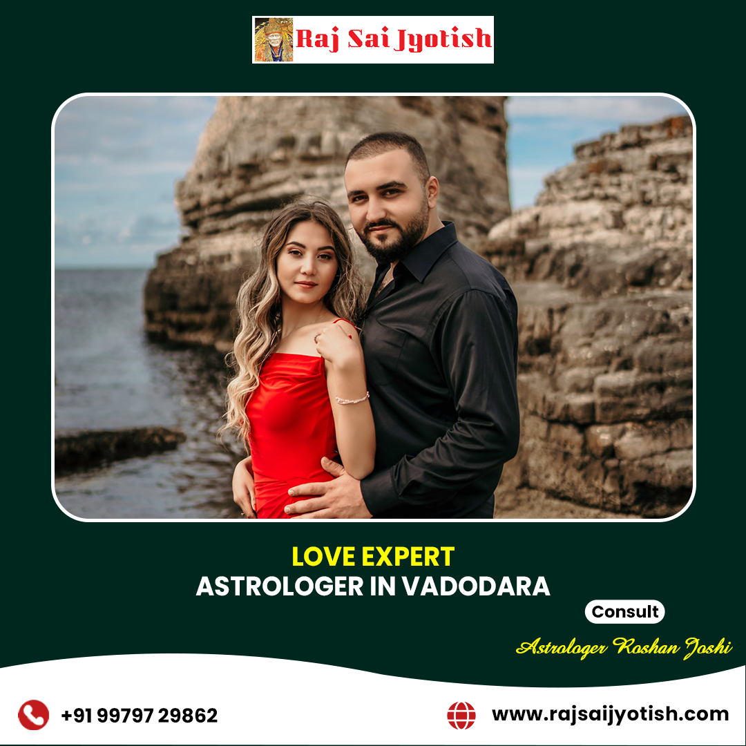 Love Expert Astrologer in Vadodara