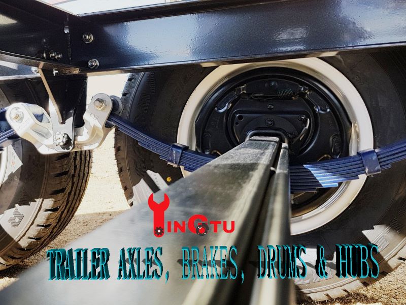 High quality trailer axles, brakes, drums and hubs