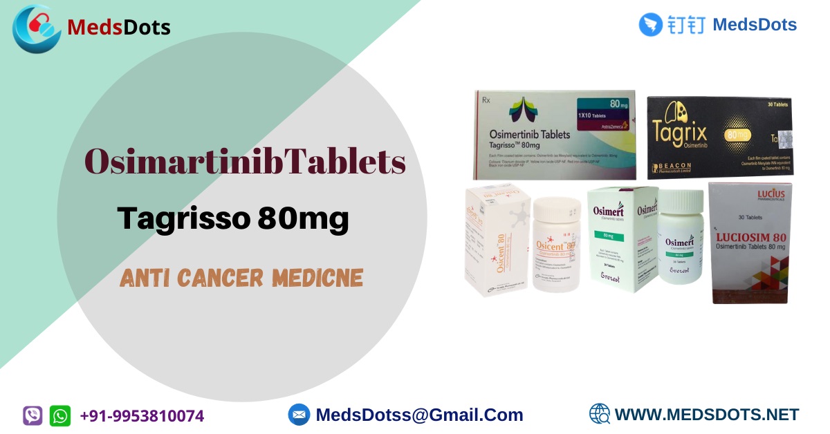 AZD9291 Price India | Generic Tagrix Buy Online | Osimertinib 80mg tablets Supplier