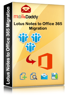 MailsDaddy Lotus Notes to Office 365 Migration Tool