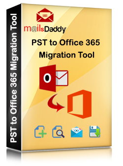 MailsDaddy PST to Office 365 migration tool