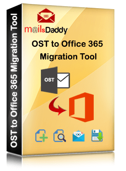 MailsDaddy OST to Office 365 migration tool