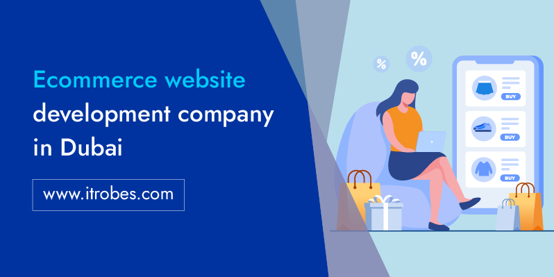 Ecommerce website development company in Dubai - iTrobes