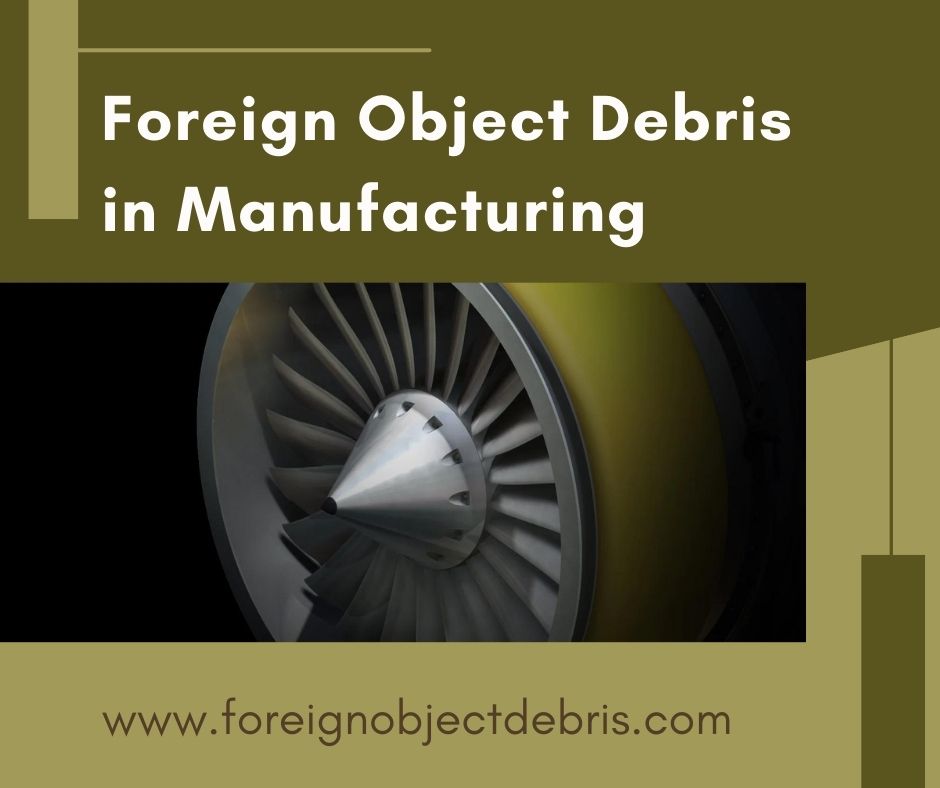 Foreign Object Debris in Manufacturing